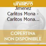 Jimenez Carlitos Mona - Carlitos Mona Jimenez cd