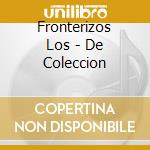 Fronterizos Los - De Coleccion cd
