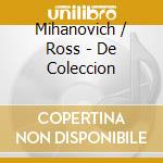 Mihanovich / Ross - De Coleccion cd musicale di Mihanovich / Ross