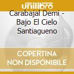Carabajal Demi - Bajo El Cielo Santiagueno cd
