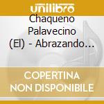 Chaqueno Palavecino (El) - Abrazando Al Caudillo cd