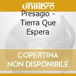 Presagio - Tierra Que Espera cd