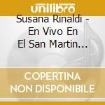 Susana Rinaldi - En Vivo En El San Martin (2 Cd) cd