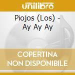 Piojos (Los) - Ay Ay Ay cd