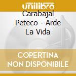 Carabajal Peteco - Arde La Vida cd