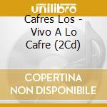 Cafres Los - Vivo A Lo Cafre (2Cd) cd