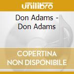 Don Adams - Don Adams cd musicale di Don Adams
