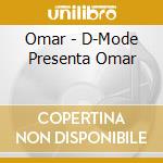 Omar - D-Mode Presenta Omar cd musicale di Omar