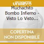 Muchachito Bombo Infierno - Visto Lo Visto / Vamos Que Nos cd