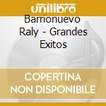 Barrionuevo Raly - Grandes Exitos cd