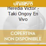 Heredia Victor - Taki Ongoy En Vivo cd