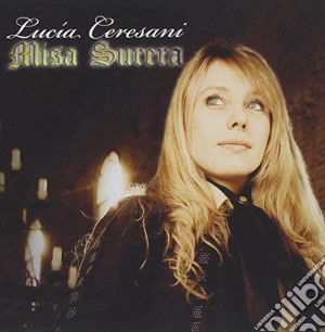 Lucia Ceresani - Misa Surera cd musicale di Ceresani Lucia