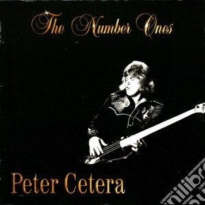 Peter Cetera - The Number Ones cd musicale di Peter Cetera
