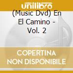(Music Dvd) En El Camino - Vol. 2 cd