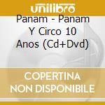 Panam - Panam Y Circo 10 Anos (Cd+Dvd)