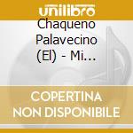 Chaqueno Palavecino (El) - Mi Cielo Terrenal cd