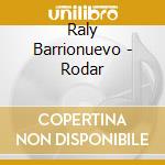 Raly Barrionuevo - Rodar cd
