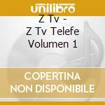 Z Tv - Z Tv Telefe Volumen 1 cd