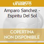 Amparo Sanchez - Espiritu Del Sol cd musicale di Amparo Sanchez