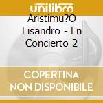 Aristimu?O Lisandro - En Concierto 2 cd