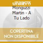 Monguzzi Martin - A Tu Lado cd musicale di Monguzzi Martin