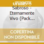 Sabroso - Eternamente Vivo (Pack Acrilic cd musicale di Sabroso