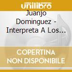 Juanjo Dominguez - Interpreta A Los Beatles cd musicale di Dominguez Juanjo