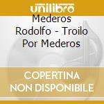 Mederos Rodolfo - Troilo Por Mederos cd