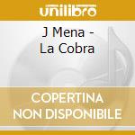 J Mena - La Cobra cd
