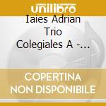 Iaies Adrian Trio Colegiales A - Colegiales Trio cd