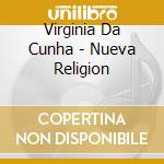 Virginia Da Cunha - Nueva Religion cd