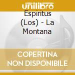 Espiritus (Los)  - La Montana cd musicale