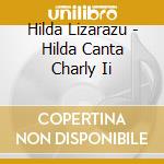 Hilda Lizarazu - Hilda Canta Charly Ii cd