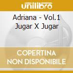 Adriana - Vol.1 Jugar X Jugar cd