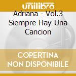 Adriana - Vol.3 Siempre Hay Una Cancion cd