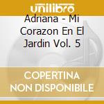 Adriana - Mi Corazon En El Jardin Vol. 5 cd