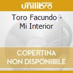 Toro Facundo - Mi Interior cd musicale di Toro Facundo