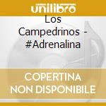 Los Campedrinos - #Adrenalina cd