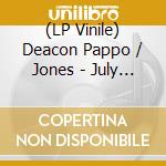 (LP Vinile) Deacon Pappo / Jones - July 93 Los Angeles (2 Lp) vinile