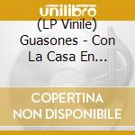 (LP Vinile) Guasones - Con La Casa En Orden vinile