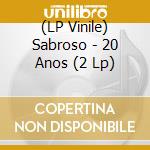 (LP Vinile) Sabroso - 20 Anos (2 Lp) vinile