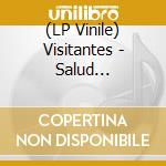 (LP Vinile) Visitantes - Salud Universal vinile