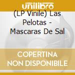 (LP Vinile) Las Pelotas - Mascaras De Sal lp vinile