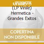 (LP Vinile) Hermetica - Grandes Exitos vinile