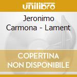 Jeronimo Carmona - Lament cd