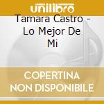 Tamara Castro - Lo Mejor De Mi cd