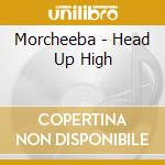 Morcheeba - Head Up High cd musicale di Morcheeba