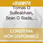 Tomas O Suilleabhain, Sean O Riada, Eimear O Broin & The Rad - Ceolta Eireann (Songs & Airs Of Ireland)