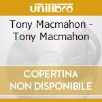 Tony Macmahon - Tony Macmahon cd