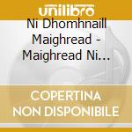 Ni Dhomhnaill Maighread - Maighread Ni Dhomhnaill cd